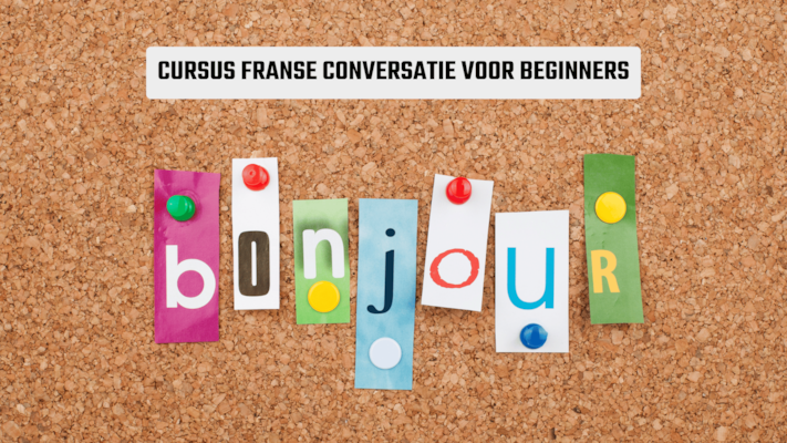 Meld je aan voor de cursus Franse conversatie voor beginners 